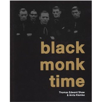 BLACK MONK TIME - Thomas Edward Shaw & Anita Klemke