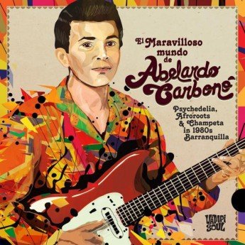 Abelardo Carbonó - El Maravilloso Mundo De...