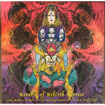 Acid Mothers Temple & The Melting Paraiso UFO Feat. Geoff Leigh - Reverse Of Rebirth Reprise