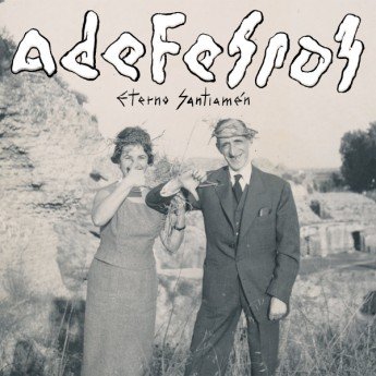 Adefesios - Eterno Santiamén
