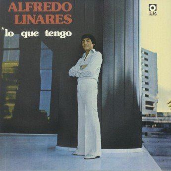 Alfredo Linares - Lo Que Tengo