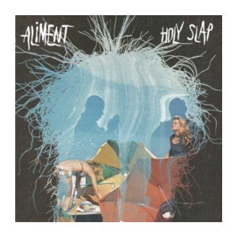 ALIMENT - Holy Slap