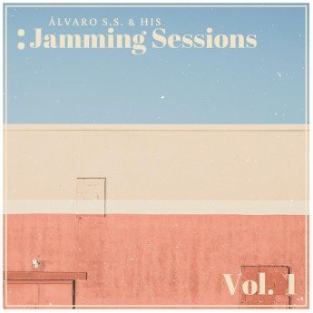 Alvaro S. S. & His Jamming Sessions - Vol. 1