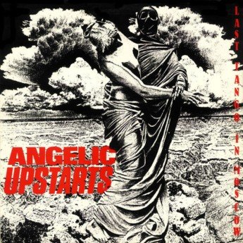 Angelic Upstarts - Last Tango In Moscow