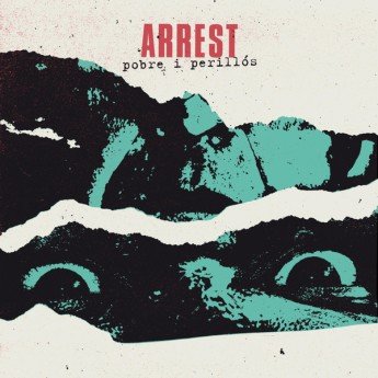 Arrest - Pobre I Perillós
