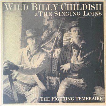 Billy Childish & The Singing Loins - The Fighting Temeraire