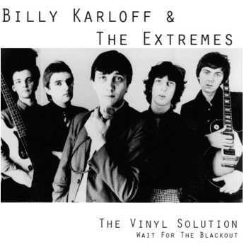 Billy Karloff & The Extremes - The Vinyl Solution (Wait For The Blackout)