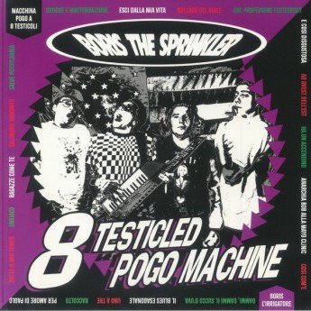 Boris The Sprinkler - 8 Testicled Pogo Machine
