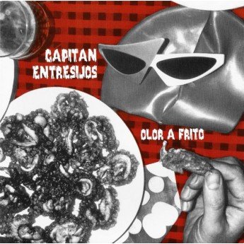 Capitán Entresijos - Olor A Frito