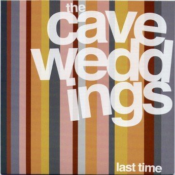 The Cave Weddings - Last Time