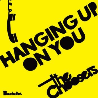 The Choosers - Hanging Up On You