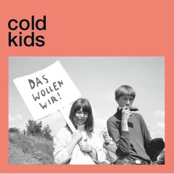 Cold Kids - Das Wollen Wir!