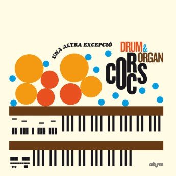 Corcs Drum&Organ - Una Altra Excepció