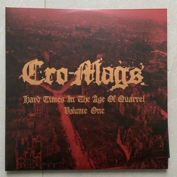 Cro-Mags - Hard Times In The Age Of Quarrel Vol. 1