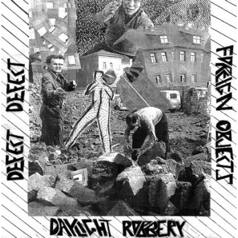 Defect Defect / Daylight Robbery / Foreign Objects - Three Way Split