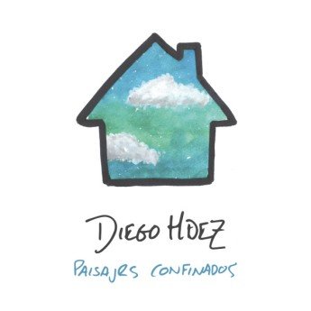 Diego Hdez - Paisajes Confinados