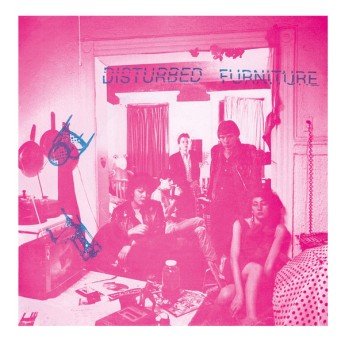 Disturbed Furniture - Information / Alors Allez