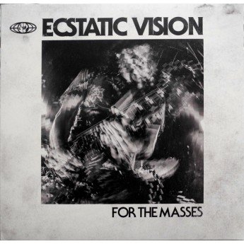 Ecstatic Vision - For The Masses