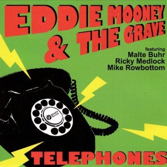 Eddie Mooney & The Grave - Telephones
