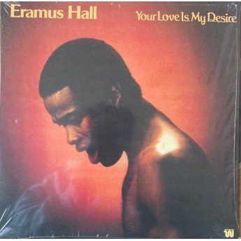 Eramus Hall - Your Love Is My Desire