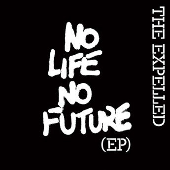 The Expelled - No Life No Future EP