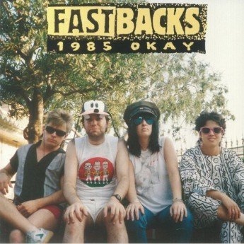 Fastbacks - 1985 Okay