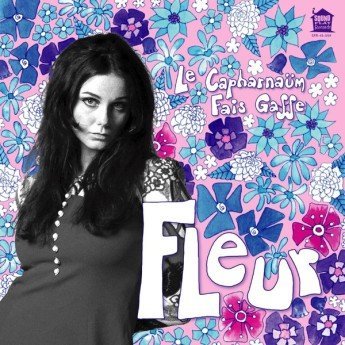 Fleur - Le Capharnaüm / Fais Gaffe