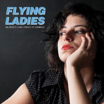 Flying Ladies - Aburridos Como Tardes De Domingo