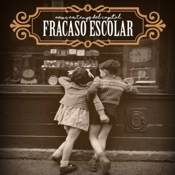 Fracaso Escolar - Amor en temps del capital