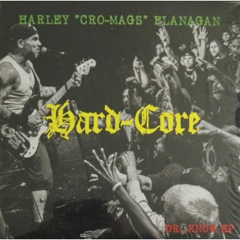 Harley Flanagan - Hard-Core - Dr. Know EP