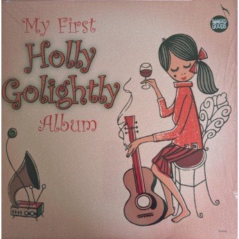 Holly Golightly - My First Holly Golightly Album