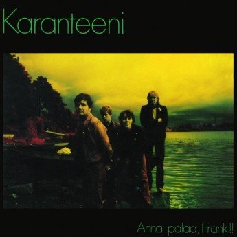 Karanteeni - Anna Palaa, Frank !!