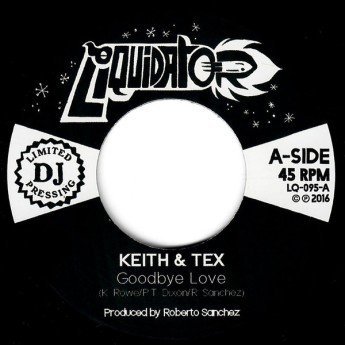Keith & Tex - Goodbye Love / Back In The Day