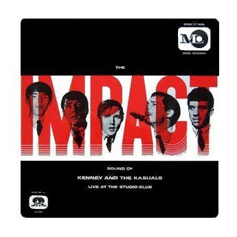 Kenny & The Kasuals - The Impact Sound Of Kenney And The Kasuals (Live At The Studio Club)
