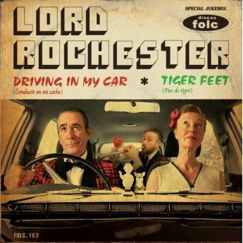 Lord Rochester - Driving In My Car​ /​ Tiger Feet
