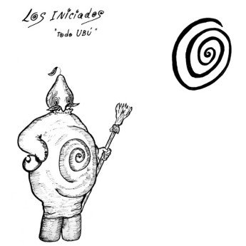 Los Iniciados - Todo Ubú