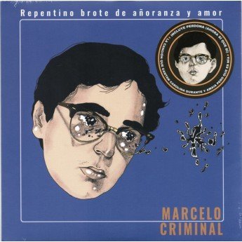 Marcelo Criminal - Repentino Brote De Añoranza Y Amor