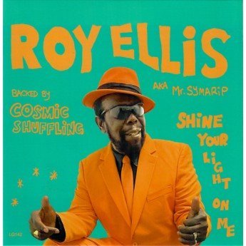 Mr. Symarip, Roy Ellis, Cosmic Shuffling - Shine Your Light On Me