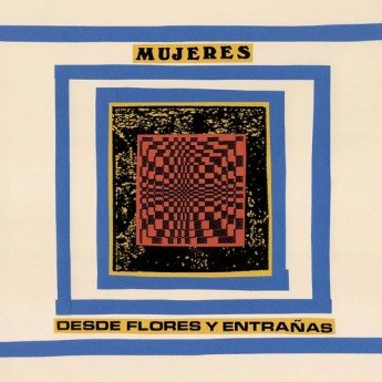 Mujeres - Desde Flores Y Entrañas