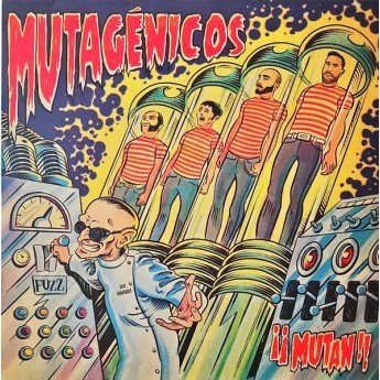 Mutagénicos - ¡¡Mutan!!