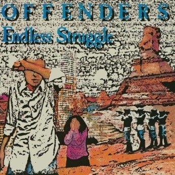 Offenders - Endless Struggle/We Must Rebel/ I Hate Myself