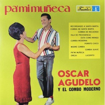 Oscar Agudelo Y El Combo Moderno - Pa' Mi Muñeca