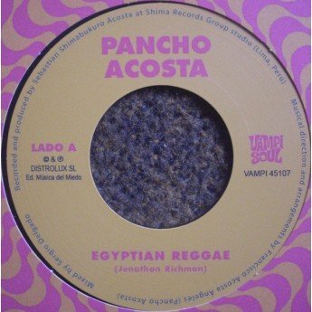 Pancho Acosta / Money Chicha - Egyptian Reggae / Carnaval De Jujuy
