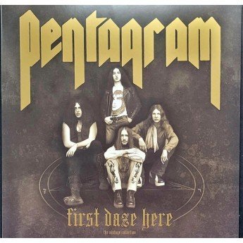 Pentagram - First Daze Here (The Vintage Collection)