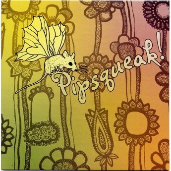 Pipsqueak - Pipsqueak!