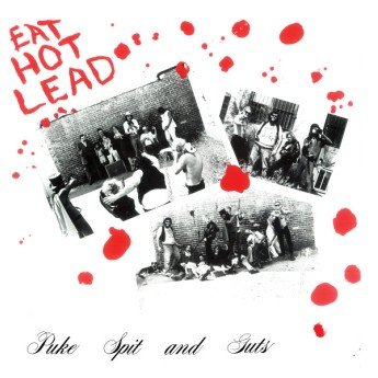 Puke, Spit And Guts - Eat Hot Lead
