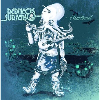 Redneck Surfers - Heartbeast