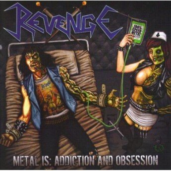Revenge - Metal Is: Addiction And Obsession