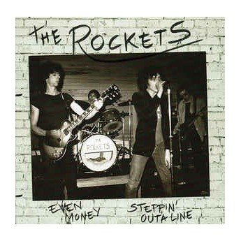 The Rockets - Even Money / Steppin' Outa Line