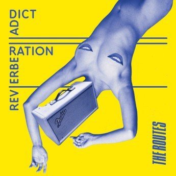 The Routes - Reverberation Addict